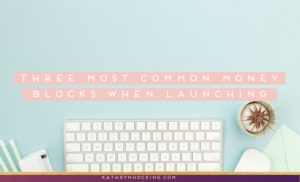 Three most common money blocks when launching