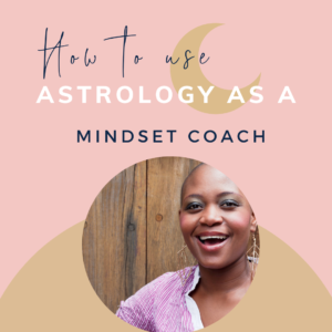 how to use astrology as a mindset coach
