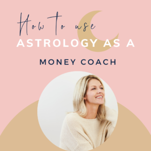use astrology as a money coach