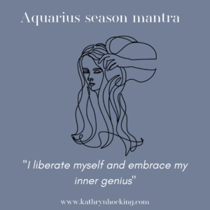 Aquarius season mantra
